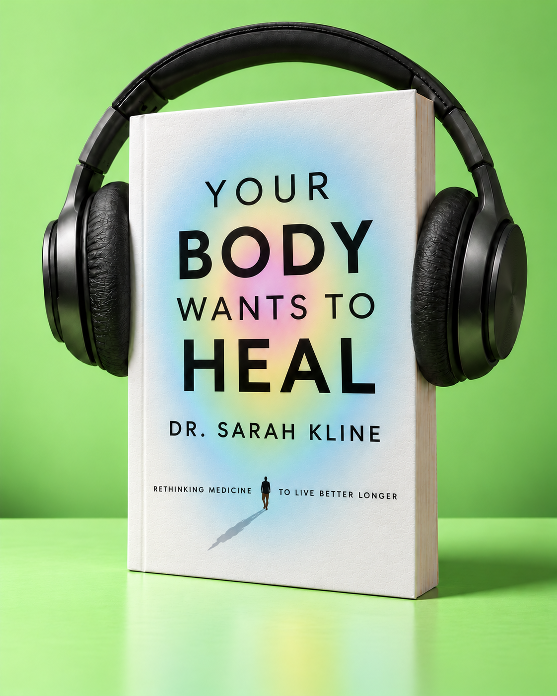 Your Body Wants to Heal — Audiobook edition by Dr. Sarah Kline